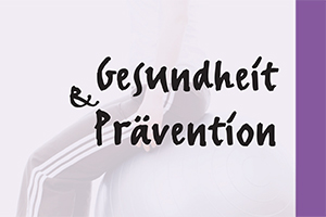 Gesundheit & Prävention